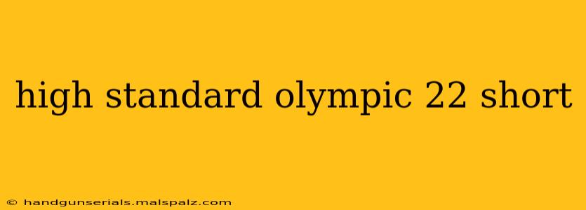 high standard olympic 22 short