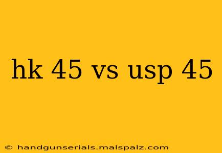 hk 45 vs usp 45