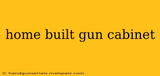 home built gun cabinet