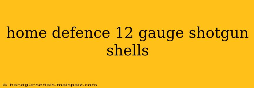 home defence 12 gauge shotgun shells