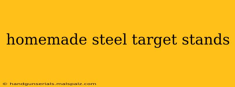 homemade steel target stands