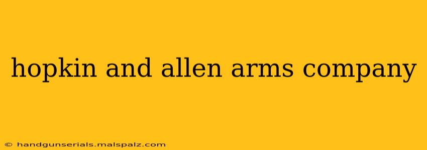 hopkin and allen arms company