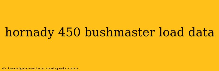 hornady 450 bushmaster load data