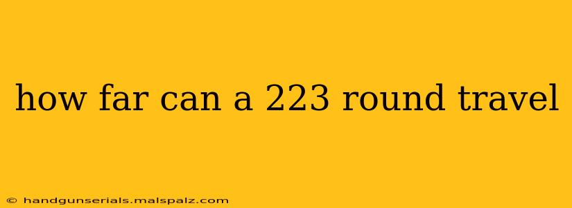 how far can a 223 round travel