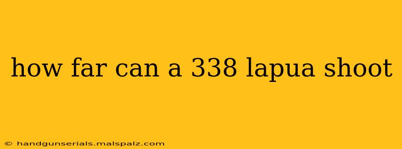 how far can a 338 lapua shoot