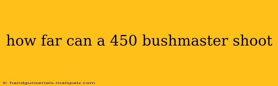 how far can a 450 bushmaster shoot