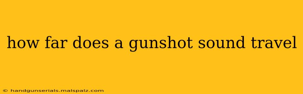 how far does a gunshot sound travel