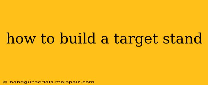 how to build a target stand