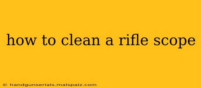 how to clean a rifle scope