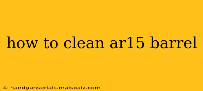 how to clean ar15 barrel