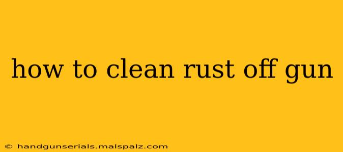 how to clean rust off gun