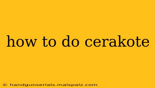 how to do cerakote