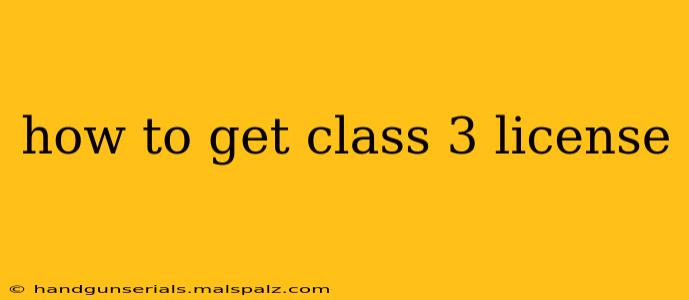 how to get class 3 license