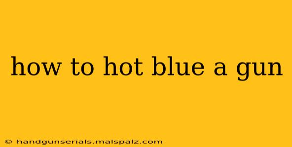 how to hot blue a gun