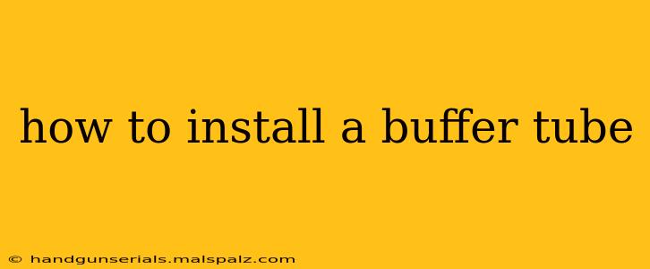 how to install a buffer tube