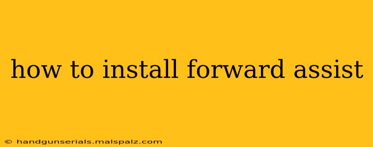 how to install forward assist