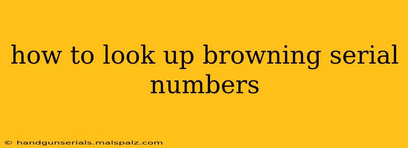 how to look up browning serial numbers