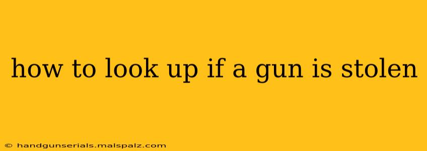 how to look up if a gun is stolen