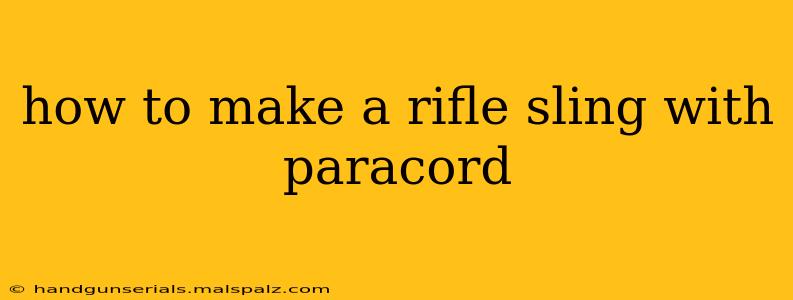 how to make a rifle sling with paracord