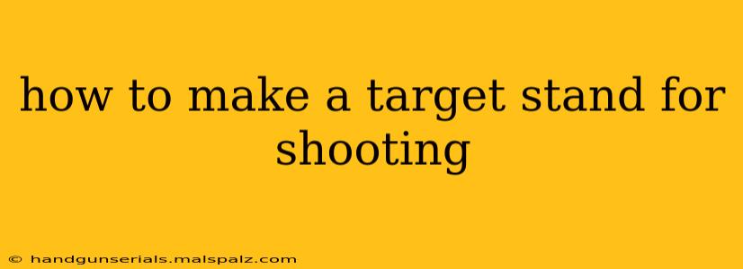 how to make a target stand for shooting