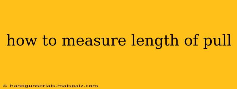 how to measure length of pull