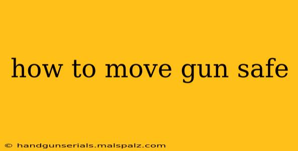 how to move gun safe