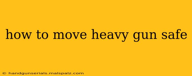 how to move heavy gun safe