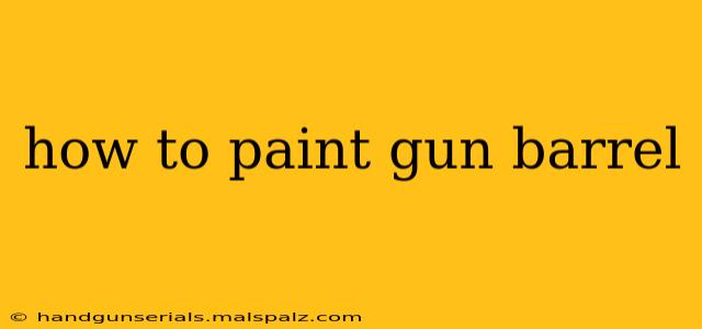 how to paint gun barrel