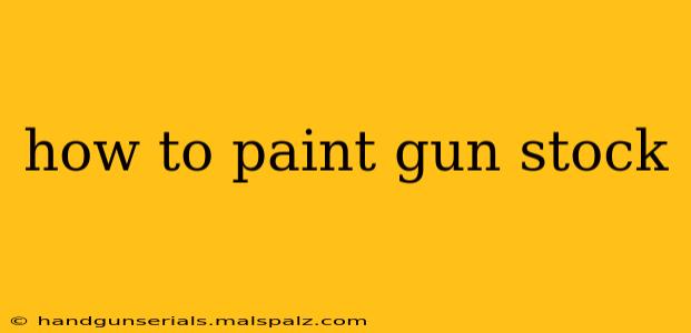 how to paint gun stock