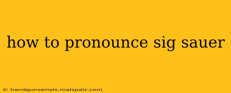 how to pronounce sig sauer