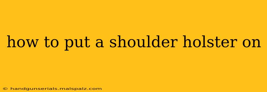 how to put a shoulder holster on