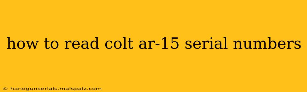 how to read colt ar-15 serial numbers