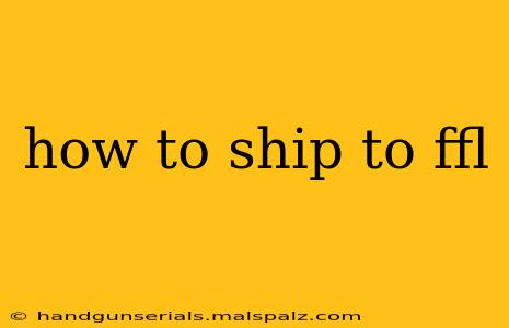 how to ship to ffl