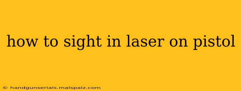 how to sight in laser on pistol