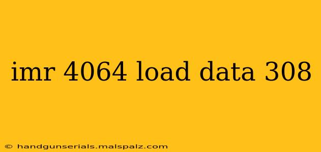 imr 4064 load data 308