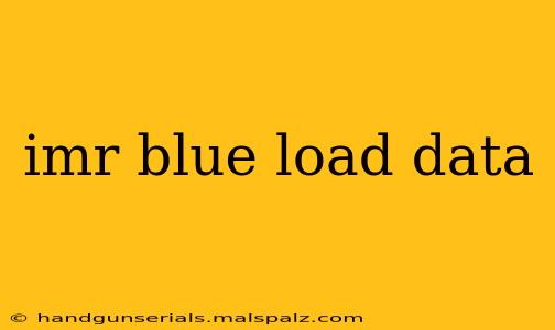 imr blue load data