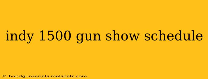 indy 1500 gun show schedule