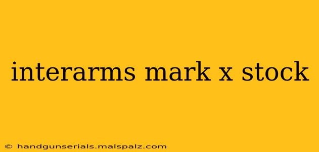 interarms mark x stock