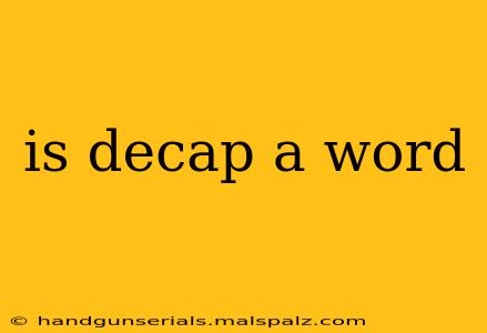 is decap a word