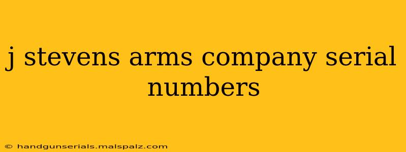 j stevens arms company serial numbers