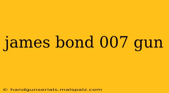 james bond 007 gun