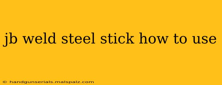 jb weld steel stick how to use