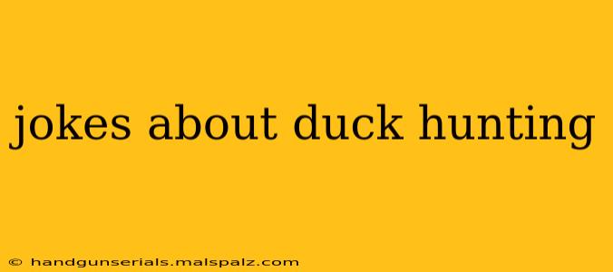 jokes about duck hunting