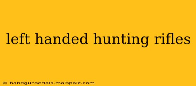 left handed hunting rifles