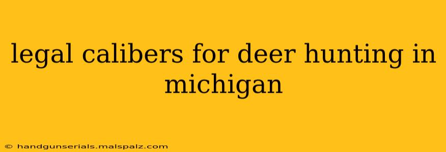 legal calibers for deer hunting in michigan