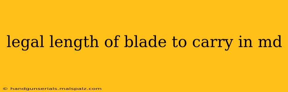 legal length of blade to carry in md