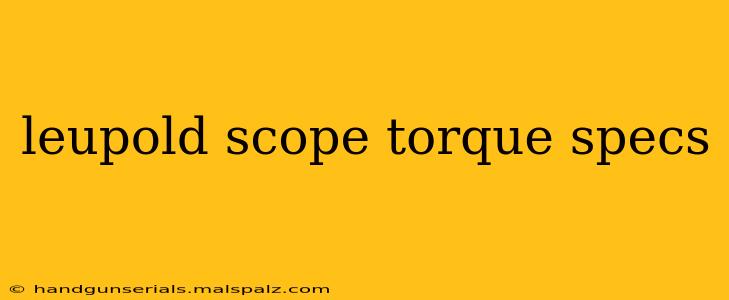 leupold scope torque specs