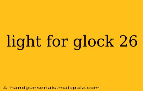 light for glock 26