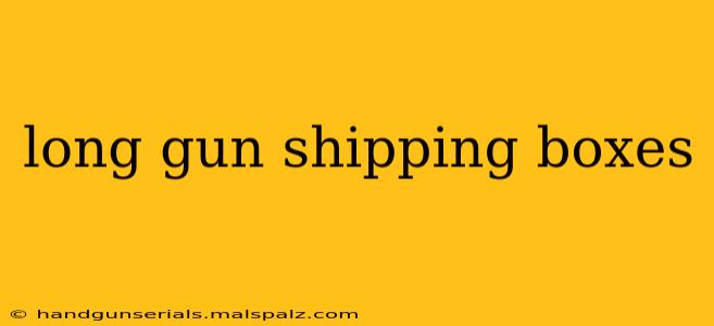 long gun shipping boxes