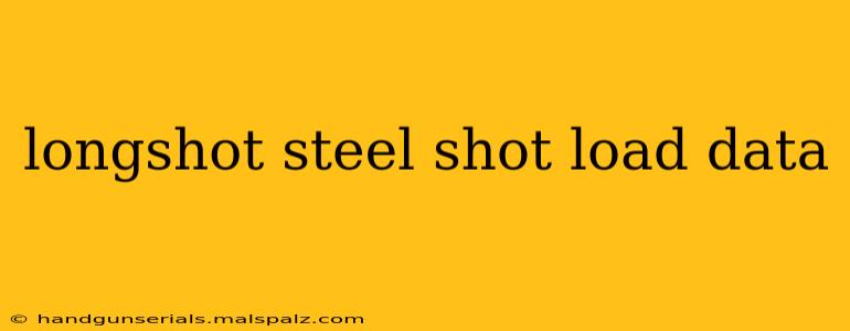 longshot steel shot load data